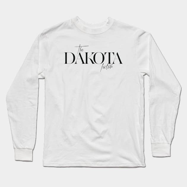 The Dakota Factor Long Sleeve T-Shirt by TheXFactor